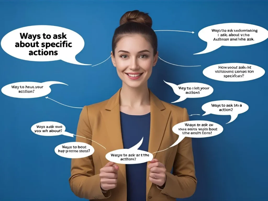 Ways to Ask About Specific Actions