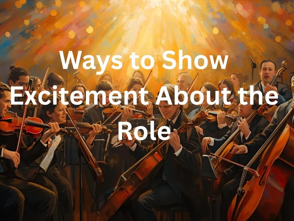 Ways to Show Excitement About the Role