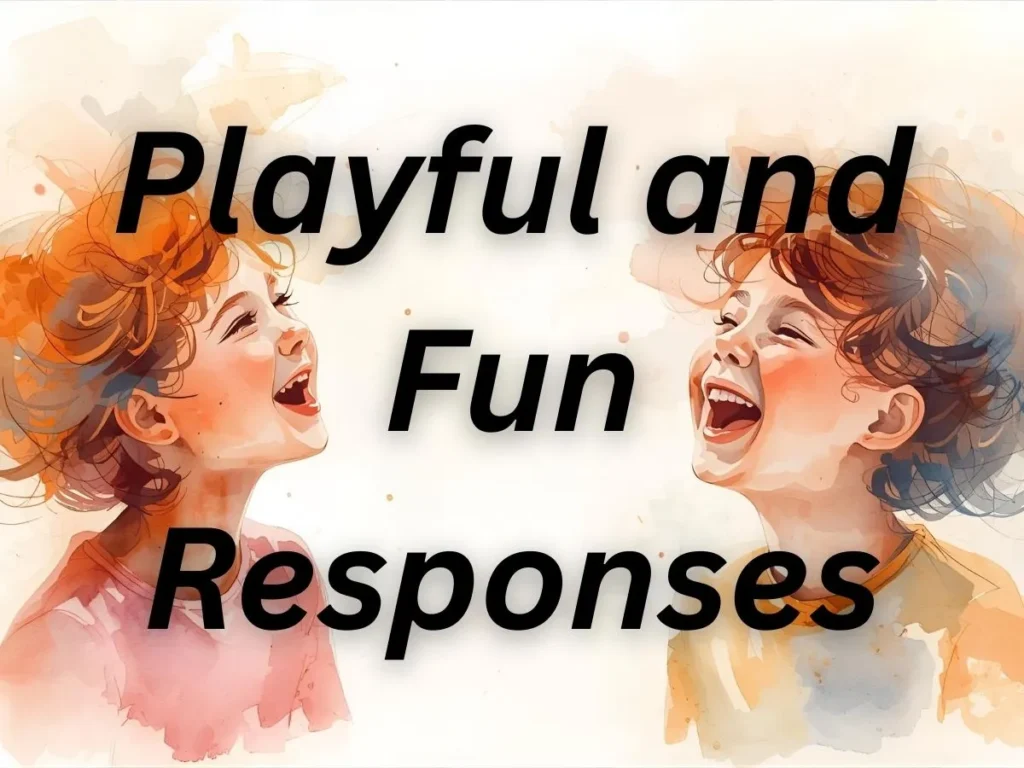 Playful and Fun Responses