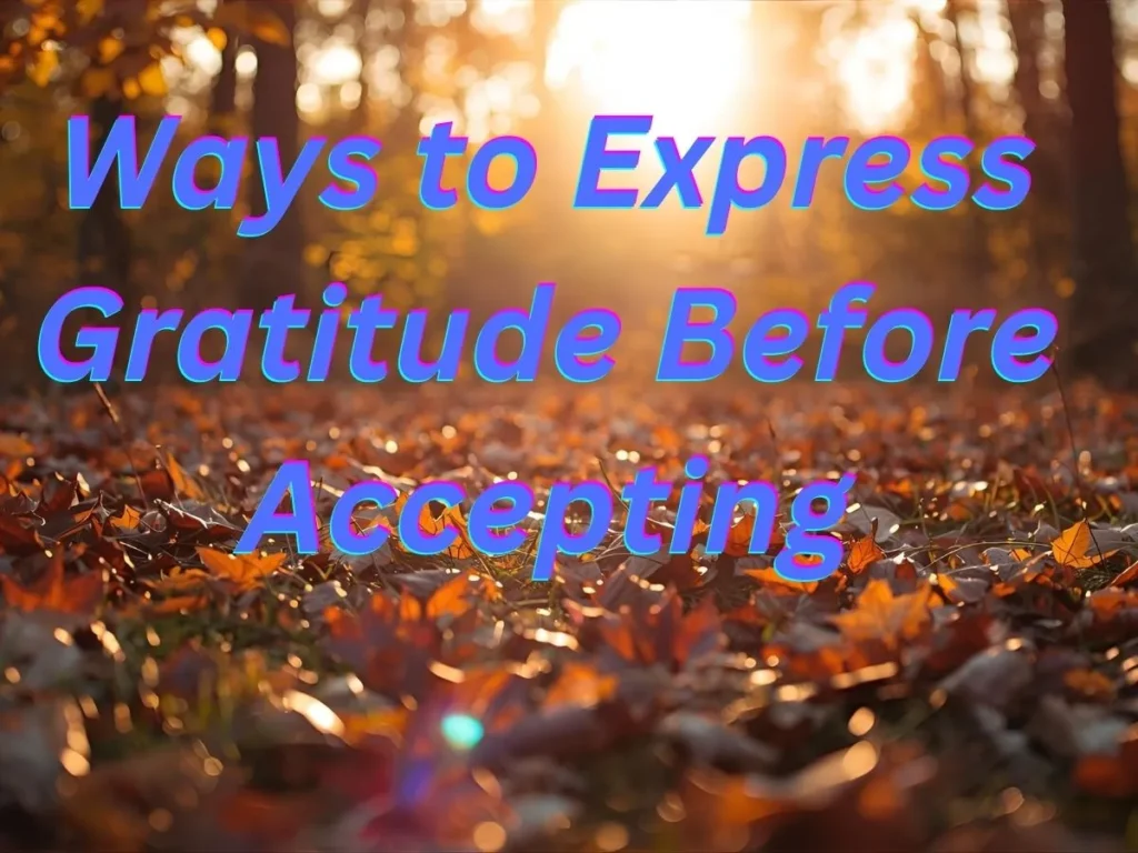 Ways to Express Gratitude Before Accepting