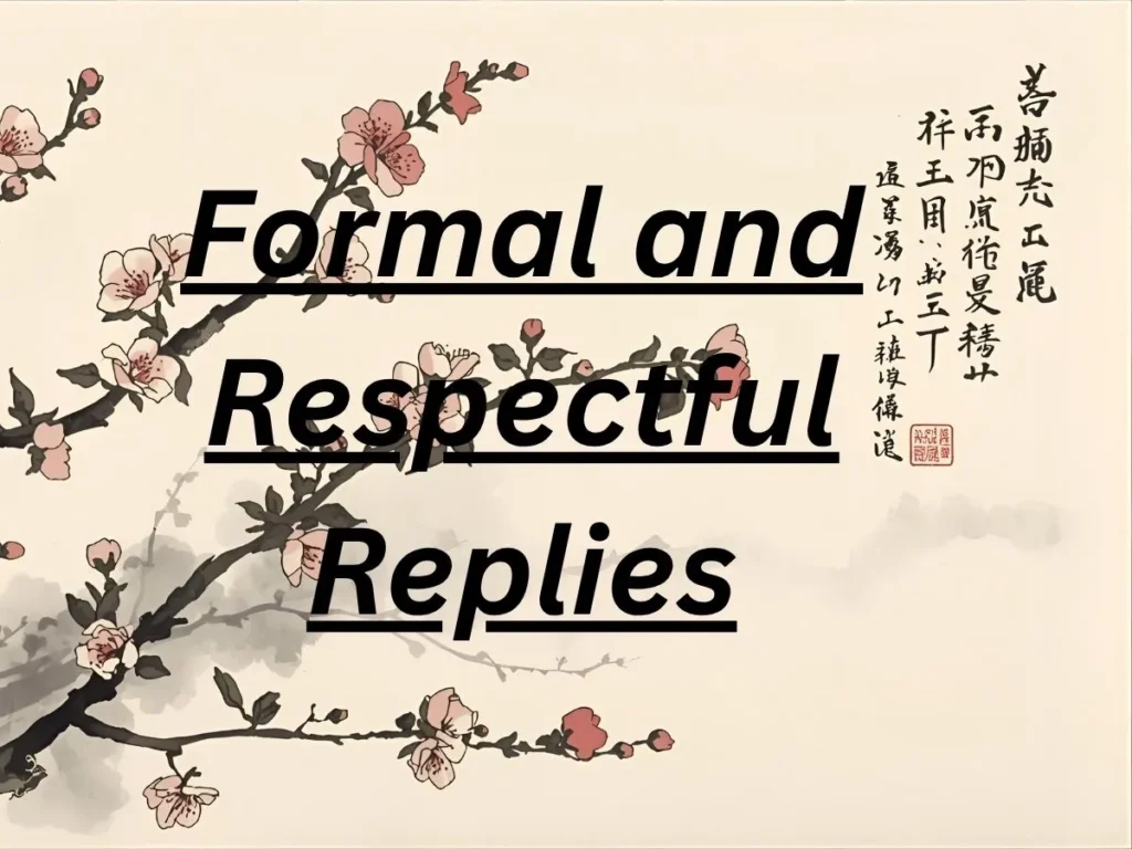Formal and Respectful Replies