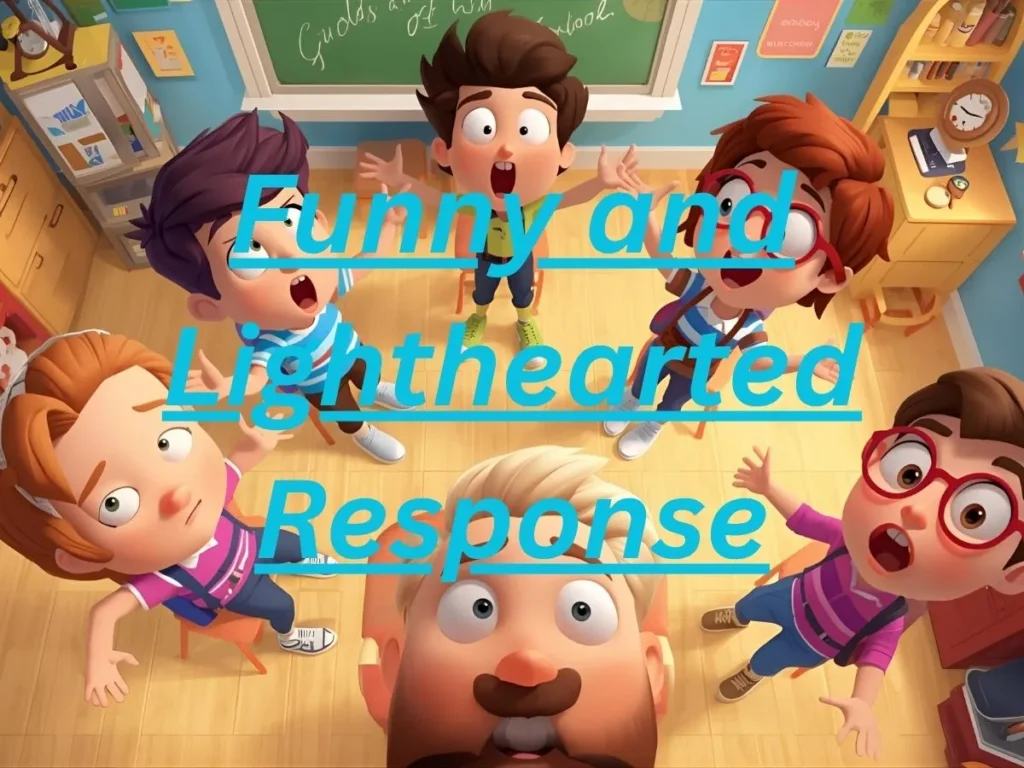 Funny and Lighthearted Responses