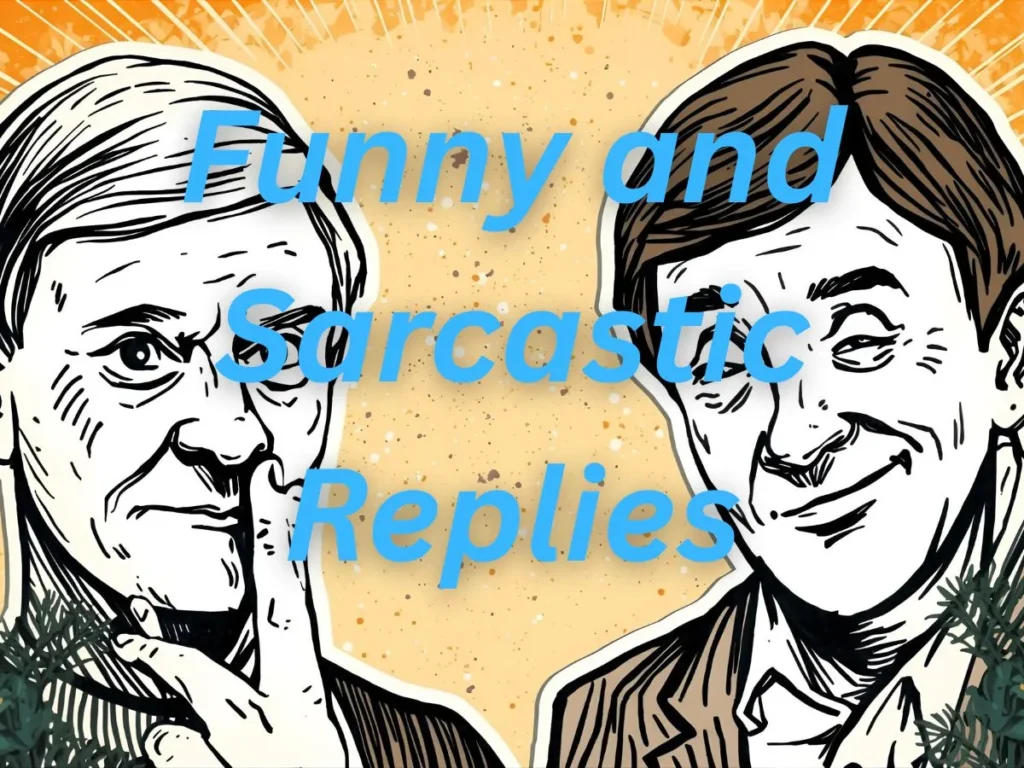 Funny and Sarcastic Replies