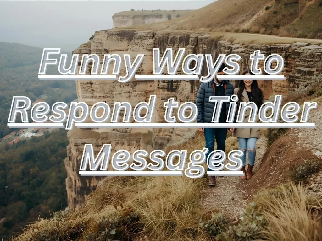 Funny Ways to Respond to Tinder Messages