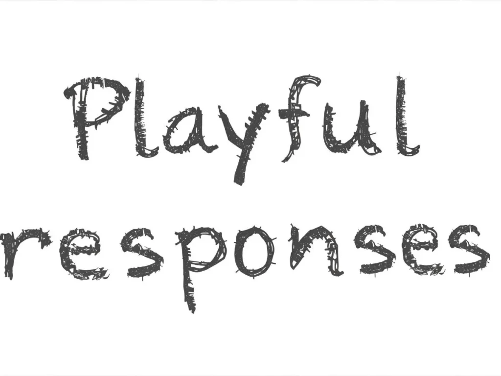 Playful and Fun Responses