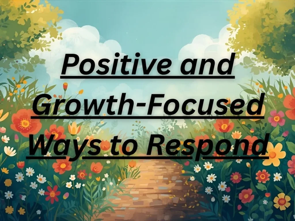 Positive and Growth-Focused Ways to Respond