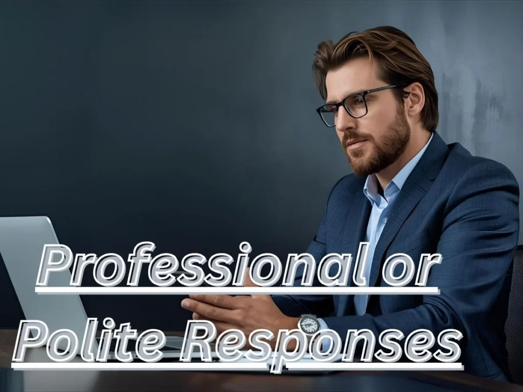 Professional or Polite Responses