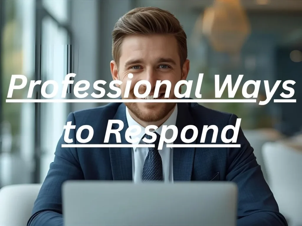 Professional Ways to Respond
