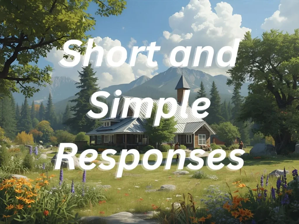 Short and Simple Responses