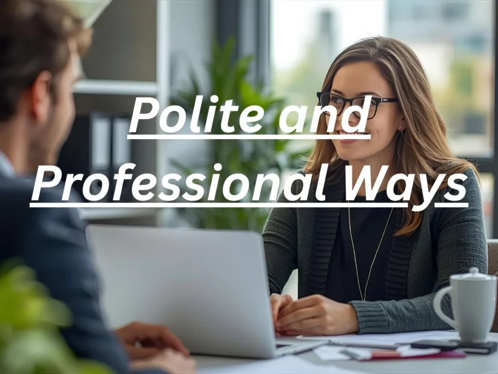 Polite and Professional Ways