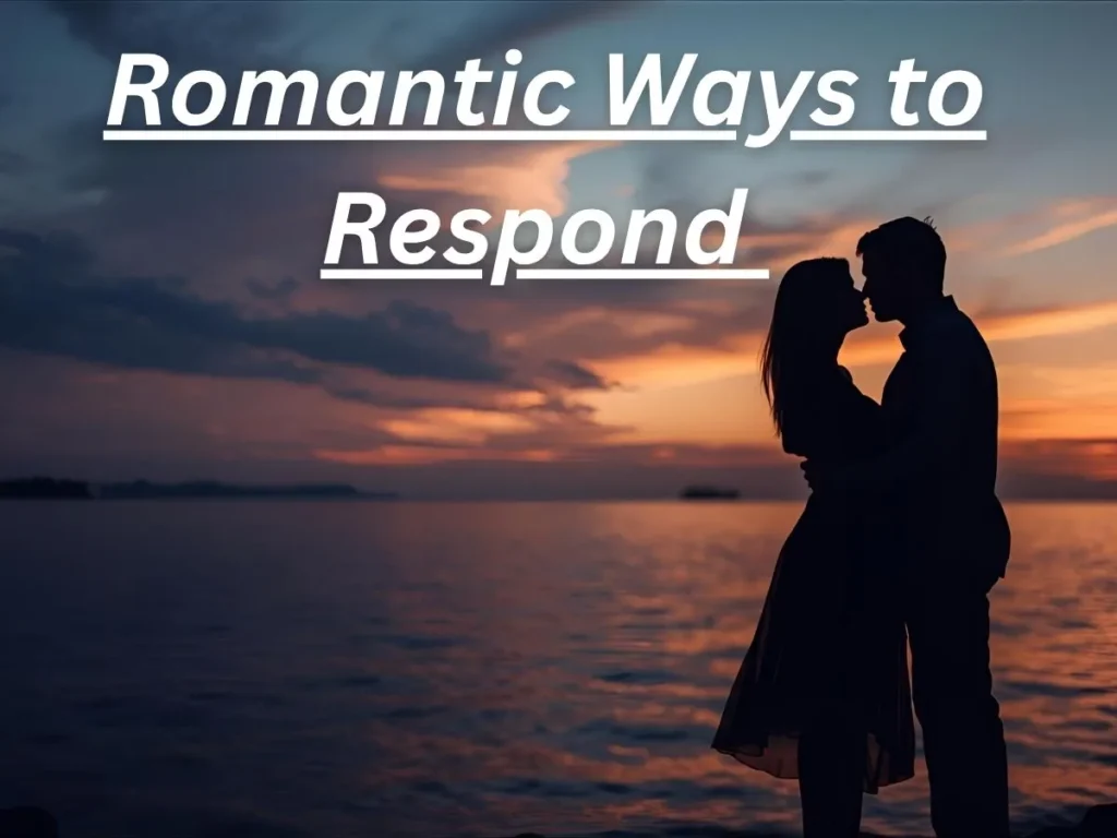 Romantic Ways to Respond 