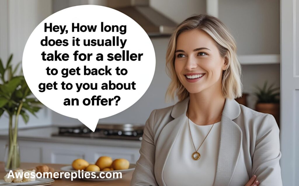 Informal Ways to Say How Long Does It Take for a Seller to Respond to an Offer