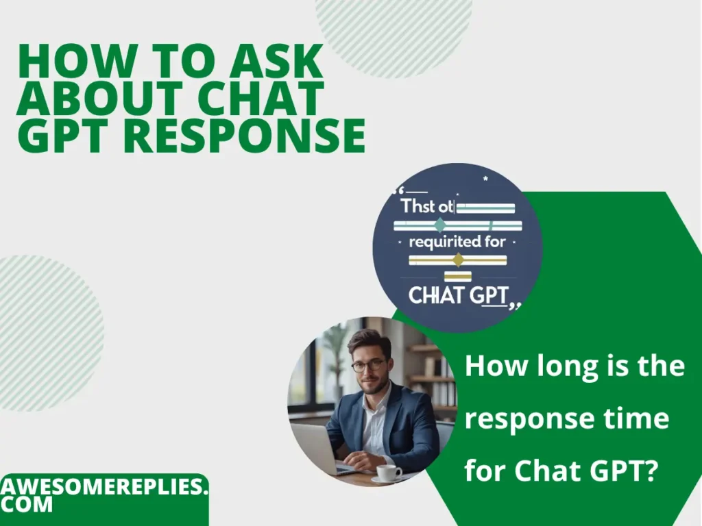  the response time for Chat GPT?