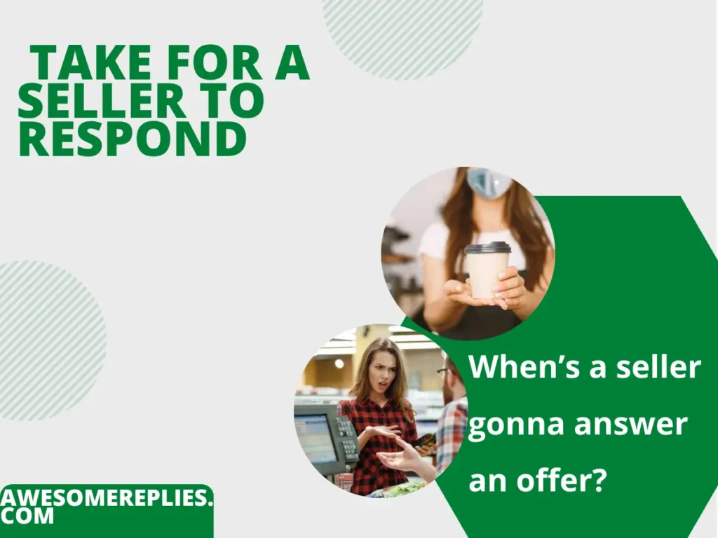Informal Ways to Say How Long Does It Take for a Seller to Respond to an Offer