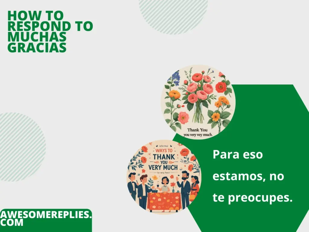 Informal Ways to Respond to Muchas Gracias