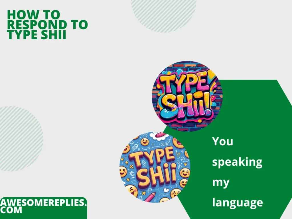 Informal Ways to Say Type Shii